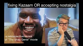 Fixing Kazaam or Accepting Nostalgia - A Retrospective Review of 