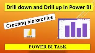 Creating Hierarchy in visuals by using Drill up & Drill Down Option || Power BI Task 2023 ||