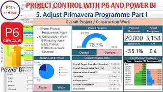 5.Project control with Primavera P6 vs Power BI || Adjust Primavera Programme - Part 1