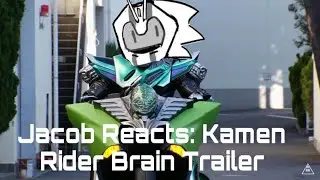 Jacob Reacts: Kamen Rider Brain Trailer