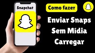 Como Enviar Snaps Sem Fazer Upload de Mídia no Snapchat 2025 | Envie Snaps Sem Upload de Mídia