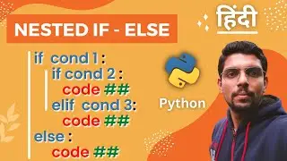 Nested if else and Nested if elif in Python | CS/IP | CBSE Class 11 &12 [HINDI]