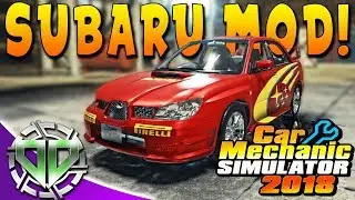 Car Mechanic Simulator 2018 : Subaru Impreza WRX STI Restoration! (PC Modded)