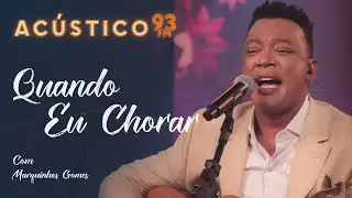 Marquinhos Gomes - Quando Eu Chorar - Acústico 93 - 2022