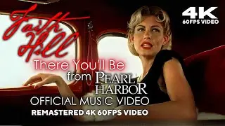 [4K60FPS] Faith Hill - There You'll Be (from "Pearl Harbor") [Official Video]