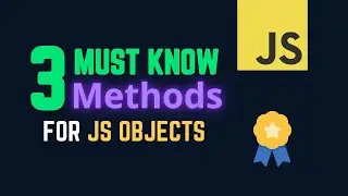 3 Important Methods to Work with JavaScript Objects