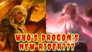 Who Will Be Drogon's New Rider After Daenerys? 4 Possible Contenders Explored
