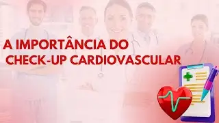A importância do check-up cardiovascular | Dr. Humberto Gurgel