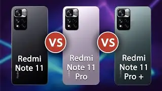 Redmi Note 11 vs Note 11 Pro vs Note 11 Pro+ Comparison