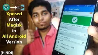 Install XPOSED INSTALLER using Magisk in Android 5.0+  |2020 (Hindi)