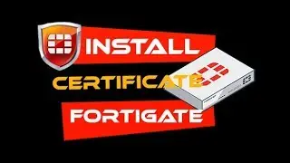 How to Install Certificate on Fortigate Firewall