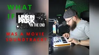 What if In The End was movie soundtrack?
