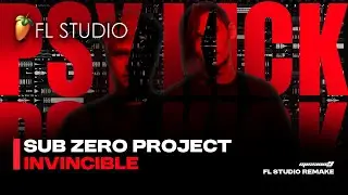 PSYKICK - Sub Zero Project - INVINCIBLE | FL Studio Remake
