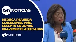 Meduca reanuda clases en todo el país, pero exceptúa zonas más afectadas