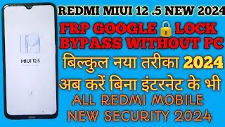 Redmi Mobile Miui 12/13/14 New Security 2024 | Frp Google Lock Bypass New Method Without internet