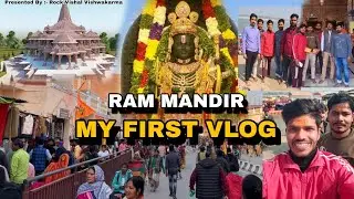 My First Vlog | Ram Mandir | Ram Mandir Ayodhya | Rock Vishal Vishwakarma