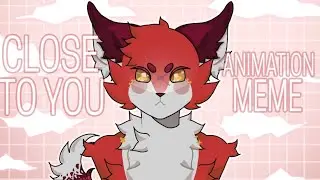 CLOSE TO YOU | ORIGINAL ANIMATION MEME |[ SLIGHT FLASH WARNING ]| Flipaclip | Kaiju Paradise : Hazzy