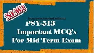 PSY 513 | IMPORTANT MCQ s | FOR MID TERM