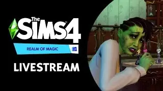 The Sims 4 Realm of Magic Live Stream (September 6th, 2019)