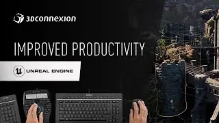 Unreal Engine x 3Dconnexion - Improved productivity and comfort