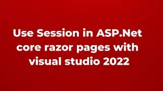 Use Session in ASP Net core razor pages with visual studio 2022 | Part 15