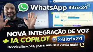 🚀 Nova Integração de Voz no WhatsApp + IA no Bitrix24 🤖📞 | Grave, Analise e Venda Mais! 