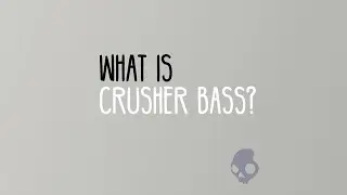 Let Me Explain.. | Crusher Bass | Skullcandy