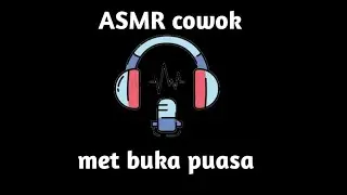 asmr cowok met buka puasa