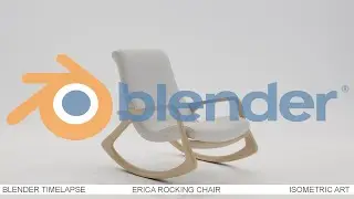 Timelapse Blender Erica Rocking Chair - Modélisation 3D - Isometric Art