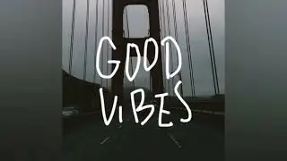 Good Vibes loop 30 sec