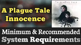 A Plague Tale Innocence System Requirements || Plague Tale Innocence PC Requirements