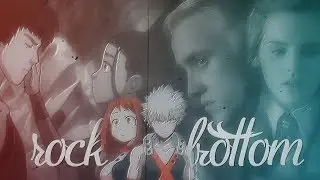 Rock Bottom ► dramione ● kacchako ● zutara