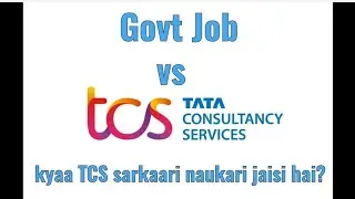 TCS vs Govt Job: Kya TCS Sarkari Naukri Jaisi Hai? | Job Comparison You Can't Miss!