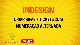 Indesign - Criar rifas / tickets com numeração alternada