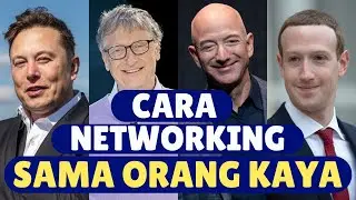 Jurus Ampuh Networking Sama Orang Yang Lebih Kaya, Untuk Bangun Bisnis Dari Umur 20an