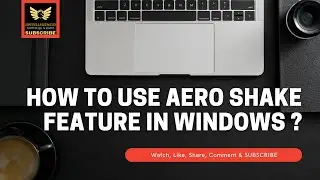 How to Use Aero Shake Feature in Windows | Aero Shake Windows | How to Use Aero Shake in Windows 10
