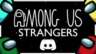 Among Us W/ Discord Strangers