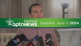 APTN National News with Creeson Agecoutay: June 12, 2024