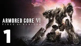 ARMORED CORE VI FIRES OF RUBICON НА РУССКОМ ПРОХОЖДЕНИЕ БЕЗ КОММЕНТАРИЕВ ЧАСТЬ 1 ➤ PS5 60 FPS