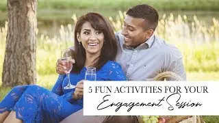 5 Activities for your Engagement Session