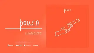 Luamarte - Pouco [Áudio Oficial]