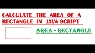 Calculate Area Of RECTANGLE | JAVA SCRIPT | EASY