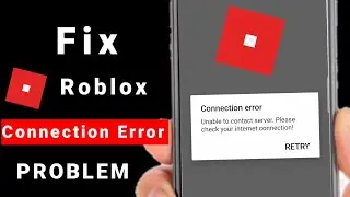 Roblox Network Connection Problem 2024 | Unable To Connect Server Error On Roblox