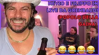 NEVIO E FILIPPO IN LIVE DA GRENBAUD! (POPOLO DELLA GAINA) 😂😂