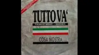 Cosa Nostra Tutto Va' Italian Hit Medley)