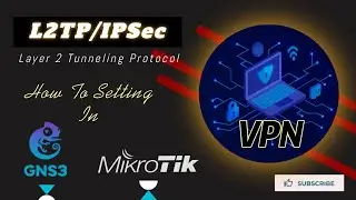 Detail setting L2TP/IPSec VPN di Mikrotik menggunakan GNS3