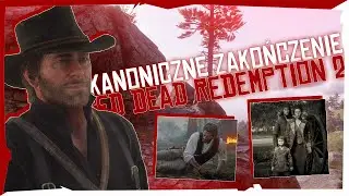 JAKIE JEST KANONICZNE ZAKOŃCZENIE RED DEAD REDEMPTION 2?