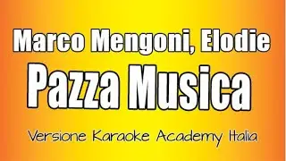 Marco Mengoni, Elodie - Pazza Musica (Versione Karaoke Academy Italia)