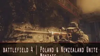 Battlefield 4 | Poland & New Zealand Unite | Montage