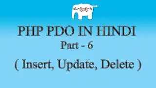 PHP MySQL/PDO Tutorial in Hindi/Urdu (Insert, Update, Delete) | Part-6